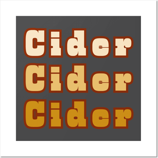 Cider, Cider, Cider! Wall Art by SwagOMart